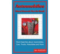 Automobiles WordSearch Puzzle Book: Word Searches about Automobiles, Cars, Trucks, Motorbikes and More | 50+ Puzzles | 6x9 inches,110 pages | … a Gift ... and Chill time. (Word Search Puzzle Books)