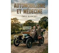 Automobilisme et Médecine: Le rôle thérapeutique de l'automobile, une exploration des bienfaits de la locomotion à grande vitesse sur la santé et le bien être au début du XXe siècle