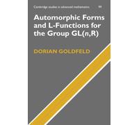 Automorphic Forms and L-Functions for the Group GL(n,R): 99 (Cambridge Studies in Advanced Mathematics, Series Number 99)