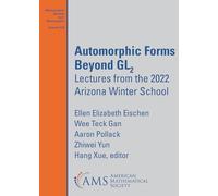 Automorphic Forms Beyond $mathrm {GL}_2$: Lectures from the 2022 Arizona Winter School: 279 (Mathematical Surveys and Monographs)