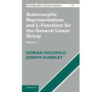 Automorphic Representations and L-Functions for the General Linear Group: Volume 1: 129 (Cambridge Studies in Advanced Mathematics, Series Number 129)