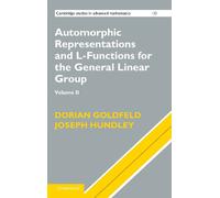 Automorphic Representations and L-Functions for the General Linear Group: Volume 2: 130 (Cambridge Studies in Advanced Mathematics, Series Number 130)