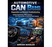 Automotive CAN Bus Diagnostics and Network Troubleshooting: Vehicle Engineering, OBD2 Systems, ECU Programming, and Electrical Fault Analysis (AutoTech series)