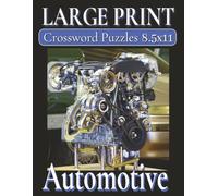Automotive Crossword Puzzle Large Print: Large Print for Adults, Teens and Seniors about Engine, Classic Cars, Mechanic and More | 8.5x11 inches, 110 ... ... Gift for Vacations, Holidays and Free Tim