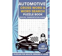 Automotive Crossword & Word Search Puzzle Book for Adults, Seniors & Teens: Cars, Vehicles, Racing, Planes & Transportation Puzzles for Adults, ... (The Ultimate Word Search Puzzle Series)