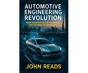 Automotive Engineering Revolution: How Innovation is Shaping the Future of Mobility