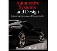 Automotive Systems and Design: Engineering, Electronics, and Advanced Mobility