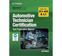 Automotive Technician Certification Test Preparation Manual A-Series (DELMAR LEARNING'S ASE TEST PREP SERIES)