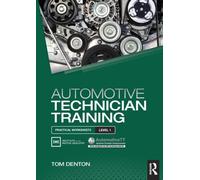 Automotive Technician Training: Practical Worksheets Level 1 – Routledge