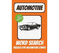 Automotive Word Search Puzzle Book: 60 Puzzles, Car Word Search for Car Enthusiast, Mechanic, Car Lover, Truck Lover, Gearhead and Collector, Fun and Easy Puzzle For All Ages, Gift, Travel