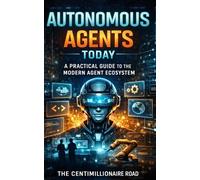 Autonomous Agents Today: A Practical and Complete Manual of the Existing Agent Ecosystem