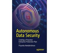 Autonomous Data Security: Creating a Proactive Enterprise Protection Plan