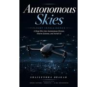 Autonomous Skies: AI, Swarms, and the Engineering of Intelligent Drone Systems