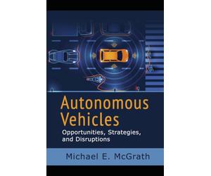 Autonomous Vehicles: Opportunities, Strategies, and Disruptions