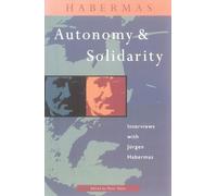 Autonomy and Solidarity: Interviews with Jürgen Habermas