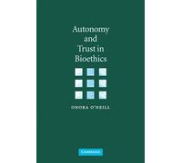 Autonomy and Trust in Bioethics: 2001 (Gifford Lectures)
