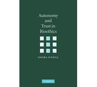 Autonomy and Trust in Bioethics: 2001 (Gifford Lectures)