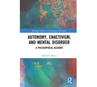 Autonomy, Enactivism, and Mental Disorder : A Philosophical Account