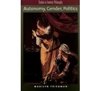 Autonomy, Gender, Politics (Studies in Feminist Philosophy)
