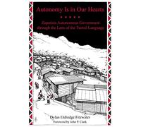 Autonomy Is in Our Hearts: Zapatista Autonomous Government through the Lens of the Tsotsil Language (Kairos)