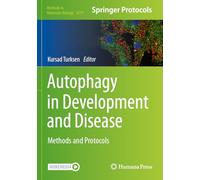 Autophagy in Development and Disease: Methods and Protocols (Methods in Molecular Biology, 2879)