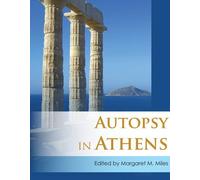 Autopsy in Athens: Recent Archaeological Research on Athens and Attica