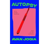 Autopsy (of an Ex-Teen Heartthrob) : (poems of rage, love, sex, and sadness)