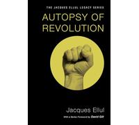 Autopsy of Revolution (Jacques Ellul Legacy)