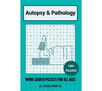 Autopsy & Pathology Word Search Puzzle Book: 100+ Puzzles on Forensics, Anatomy, Medical Terminology, and Pathology for Brain Training and Fun Learning