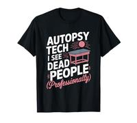 Autopsy Tech I See Dead People, Forensic Science Technician T-Shirt