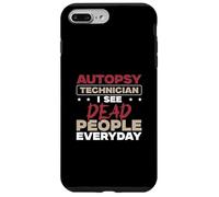 Autopsy Technician I See Dead People Every Day Morgue Techs Case for iPhone 7 Plus/8 Plus