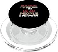 Autopsy Technician I See Dead People Every Day Morgue Techs PopSockets PopGrip for MagSafe