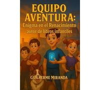 autor de libros infantiles: Equipo Aventura: Enigma en el Renacimiento (Equipo Aventura - Serie Viajeros del Tiempo)