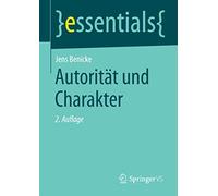 Autorität und Charakter (essentials)