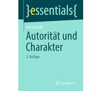 Autorität und Charakter (essentials)