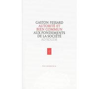 Autorité et Bien commun: Aux fondements de la société