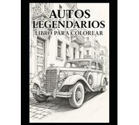 Autos Legendarios Libro para Colorear: Coches clásicos para colorear para adultos - Relájate con estilo y pasión por los clásicos | 50 x ilustraciones | 102 x páginas |