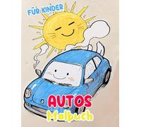 Autos Malbuch Für Kinder: Färbung Seiten Mit Coolen Sportwagen Rennwagen Klassischen Motorwagen Vintage Autos Oldtimern Pkw Kraftwagen Und Alten ... Stressabbau | Mädchen Jungen Kleinkinder