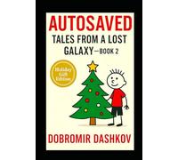 Autosaved: Tales from a Lost Galaxy - Book 2: A Childhood Too Loud for History and Too Quiet for Adults: 1