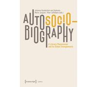 Autosociobiography : A Literary Phenomenon and Its Global Entanglements