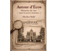 Autour d’Écos: Mémoire de vies dans la presse ancienne