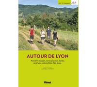 Autour de Lyon (3e ed): Monts d'Or, Beaujolais, monts du Lyonnais, Dombes, val de Saône, vallée du Rhône, Pilat, Bugey...