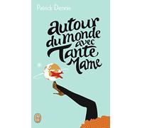 Autour du monde avec Tante Mame (Littérature étrangère (10290))