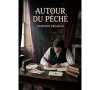 Autour du péché: La complexité des relations humaines et les tourments de l'âme explorés dans un roman de Joséphin Peladan, figure du symbolisme français.