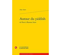 Autour Du Yiddish: 45 (Litterature, Histoire, Politique)