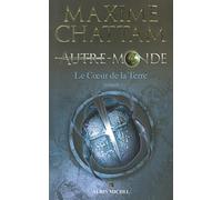Autre-monde - tome 3: Le coeur de la Terre