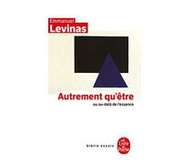 Autrement Qu Etre Ou Au-Dela de L Essence (Ldp Bib.Essais): ou au-delà de l'essence