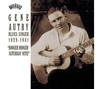 Autry, Gene - Blues Singer 1929-1931: 'BOOGER ROOGER SATURDAY NITE!'