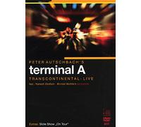 Autschbach,Peter'S Terminal a - Peter Autschbach's Terminal A - Transcontinental-Live [DVD]