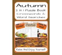Autumn 2 In 1 Crossword And Word Search: Autumn 2 In 1 Crossword And Word Find Puzzles | 230 Pages | 100 + Puzzles With Solutions | A Perfect Gift For Teens, Adults, Autumn Lovers And Puzzle Fans